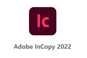 Adobe InCopy CC 2022中文破解版+IC2022安装教程